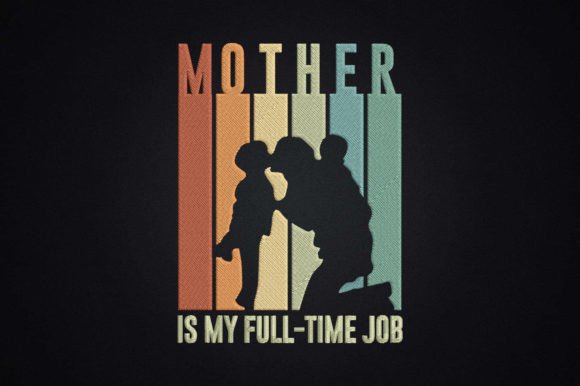 Mother is My Full-time Job