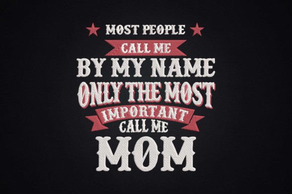 The Most Important Ones Call Me Mom